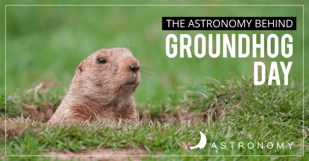 The Astronomy Behind Groundhog Day