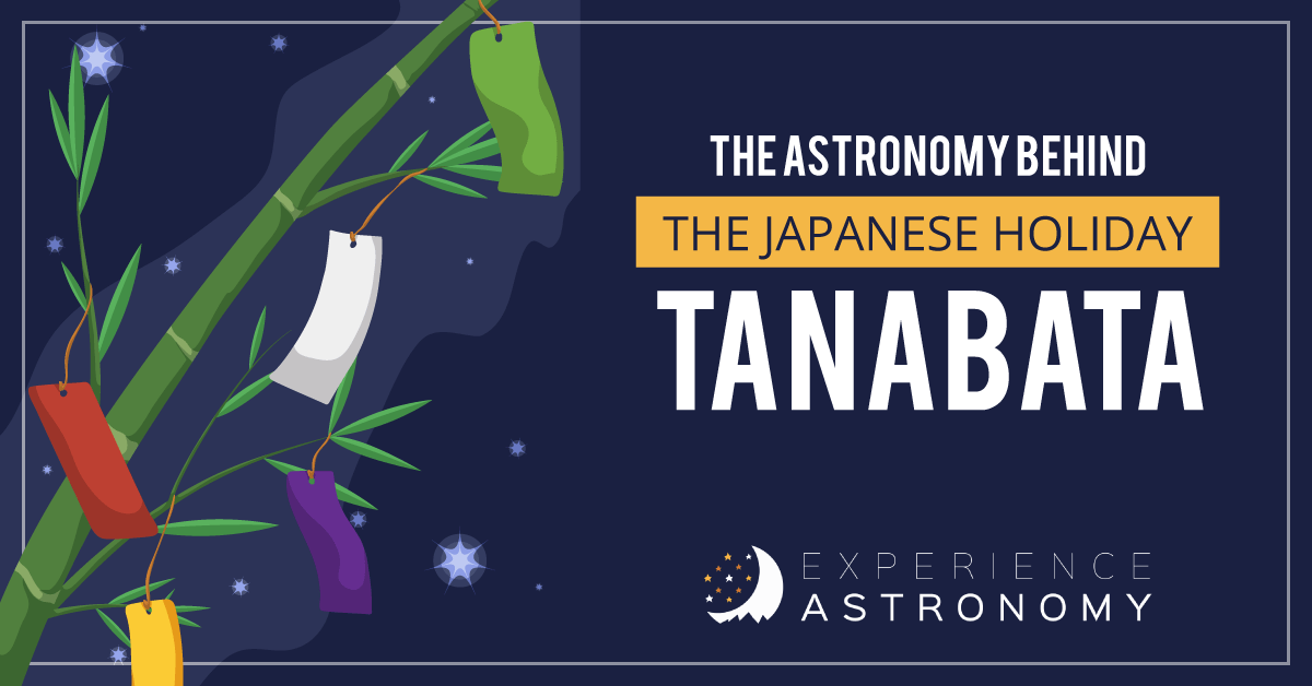 The Astronomy Behind the Japanese Holiday Tanabata