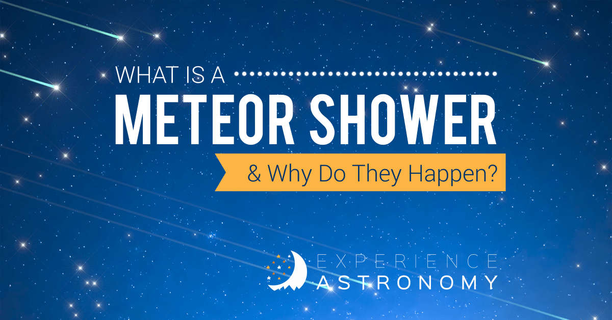 What is a Meteor Shower and Why Do They Happen?