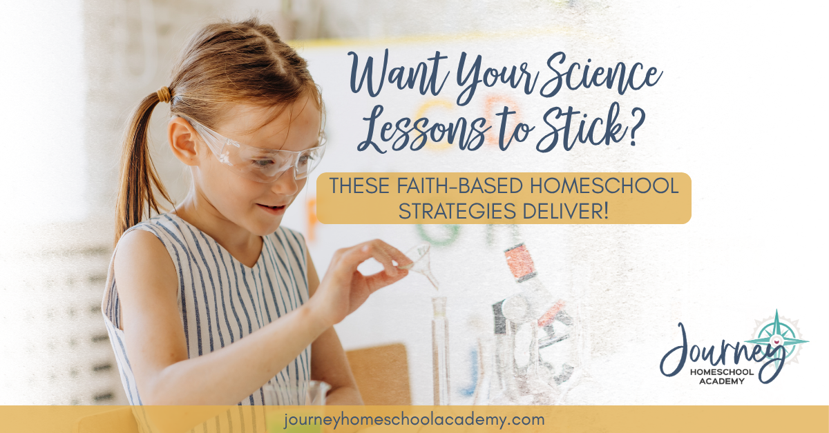 Want Your Science Lessons to Stick? These Faith-Based Homeschool Strategies Deliver!