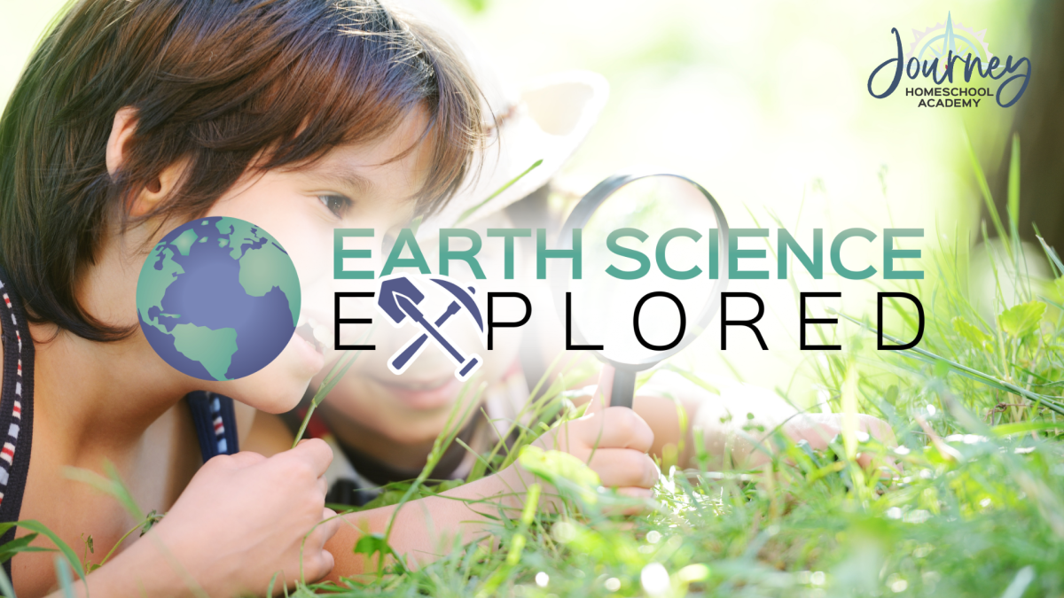 Earth Science Explored - Journey Homeschool Academy