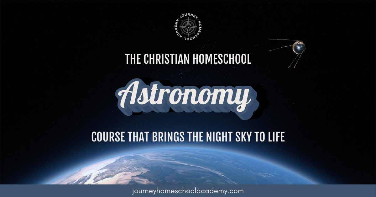 The Christian Homeschool Astronomy Course That Brings the Night Sky to Life
