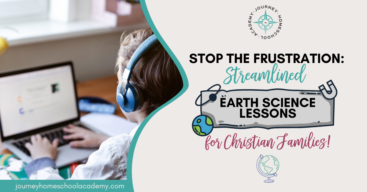 Stop the Frustration: Streamlined Earth Science Lessons for Christian Families!