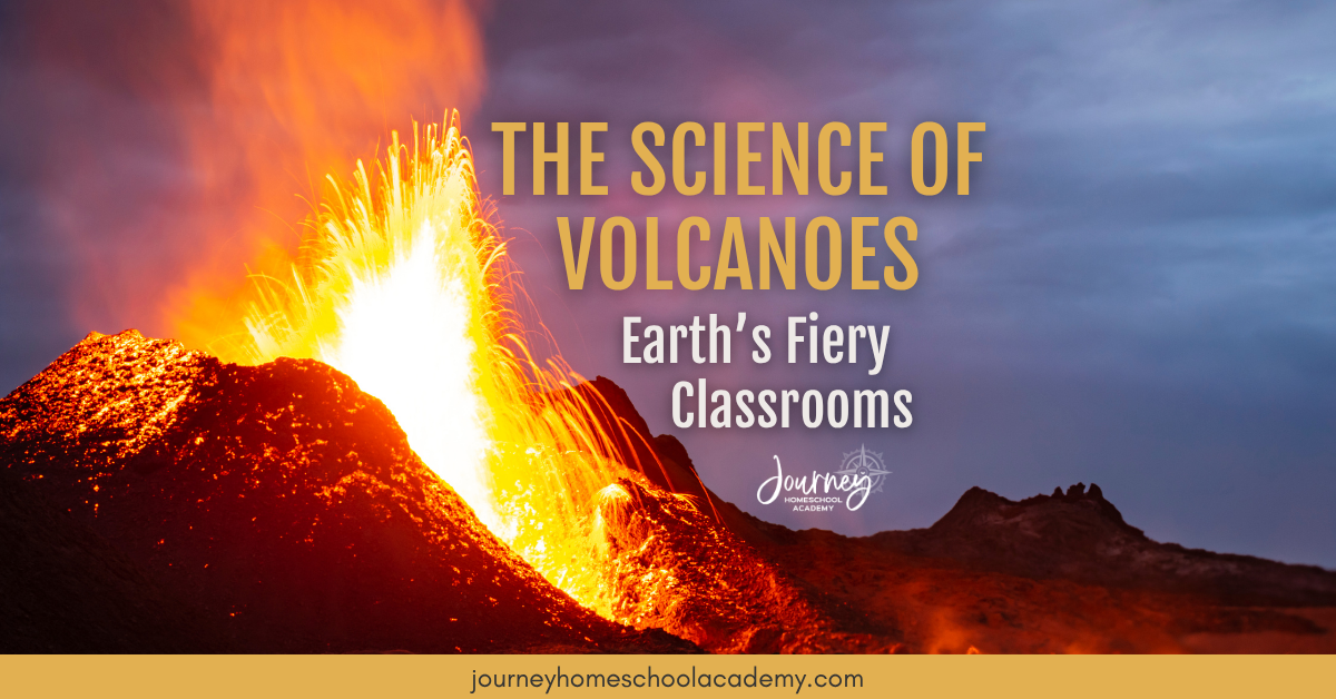 The Science of Volcanoes: Earth’s Fiery Classrooms